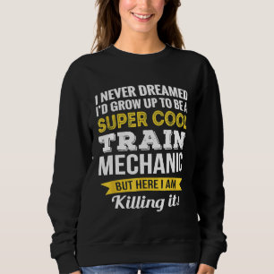 Train Mechanic Appreciation Sweatshirt