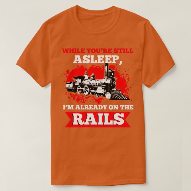 Train Railroad Trainspotting Engineer Rail 1 T-Shirt (Design Front)
