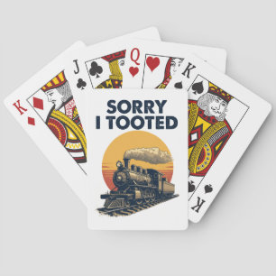 Train Sorry I Tooted Funny Locomotive Railroad Poker Cards