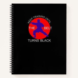 Train till the belt turns black keychain T-Shirt Notebook