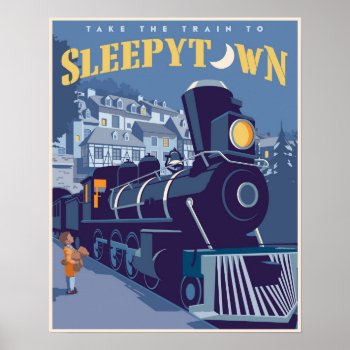 Train To Sleepytown Poster by stevethomas at Zazzle