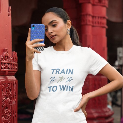 Train to win sport motivational T_Shirt