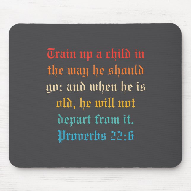 Train Up A Child In The Way He Should Go  Mouse Pad (Front)
