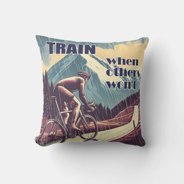 Train When Others Won't Cycling Throw Pillow (Front)