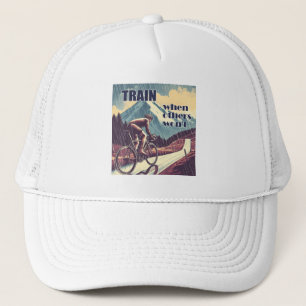 Train When Others Won't Cycling Trucker Hat