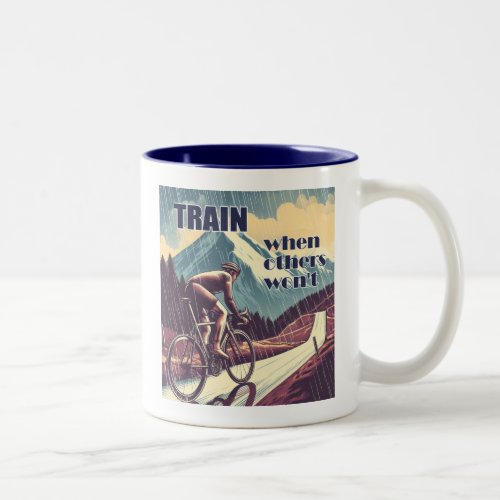 Train When Others Wont Cycling Two_Tone Coffee Mug