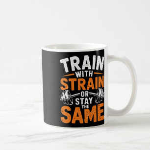 Train With Strain - Fitness Bodybuilding Weightlif Coffee Mug