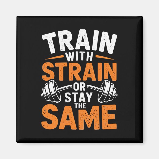 Train With Strain - Fitness Bodybuilding Weightlif Magnet (Front)