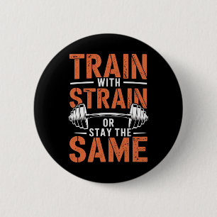 Train With Strain - Fitness Motivation Gym Muscle  Button