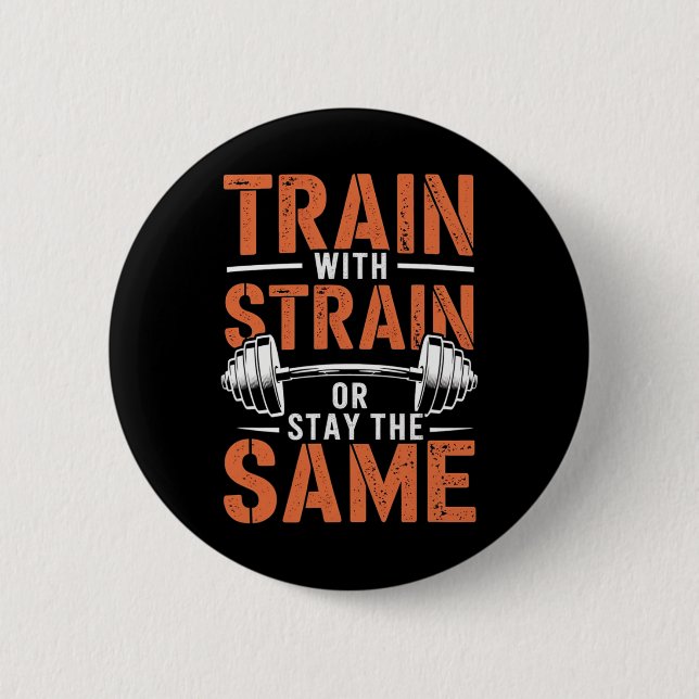 Train With Strain - Fitness Motivation Gym Muscle  Button (Front)