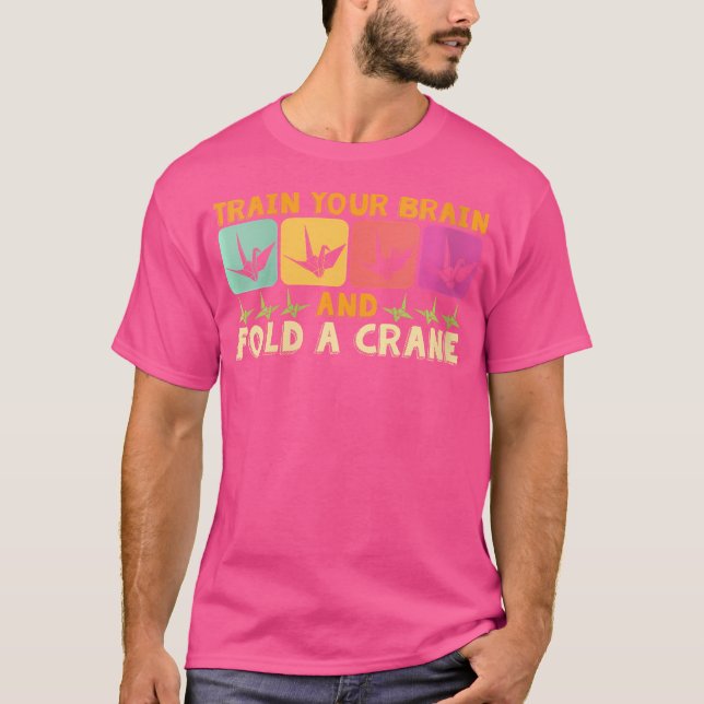 Train Your Brain Fold A Crane Paper Folding Origam T-Shirt (Front)