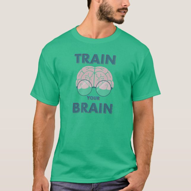 Train your brain T-Shirt (Front)