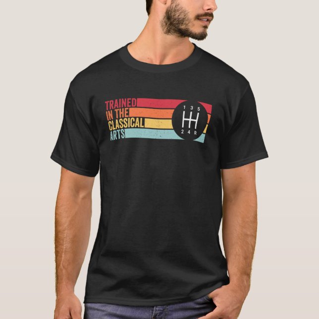 Trained in The Classical Arts 5 Speed Manual Trans T-Shirt (Front)