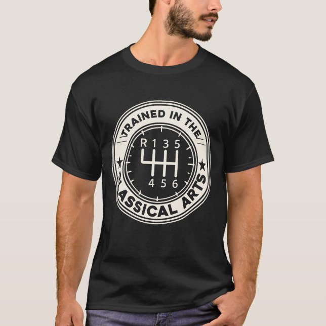 Trained In The Classical Arts Funny Manual Transmi T-Shirt (Front)