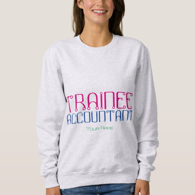 "Trainee Accountant" Sweatshirt (Front)