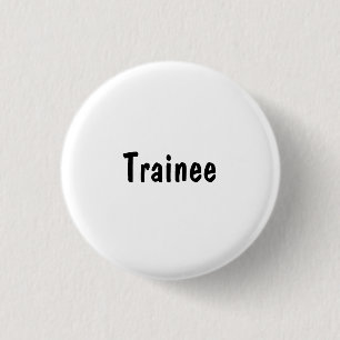 Trainee Pinback Button