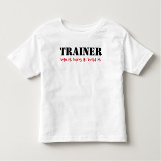 TRAINER, bite it. bang it. build it. Toddler T-shirt