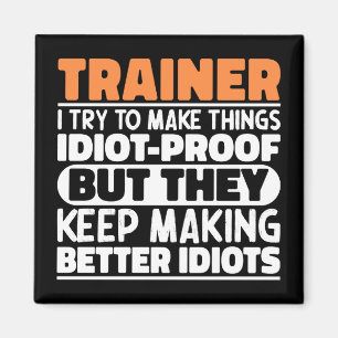 Trainer I Try To Make Things Funny Saying Training Magnet