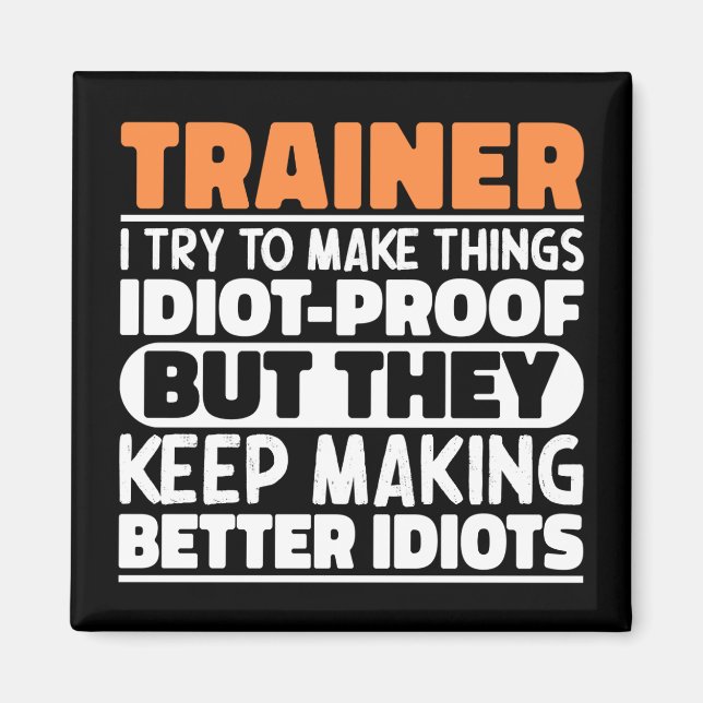 Trainer I Try To Make Things Funny Saying Training Magnet (Front)