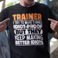 Trainer I Try To Make Things Funny Saying Training