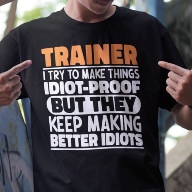 Trainer I Try To Make Things Funny Saying Training T-Shirt (Creator Uploaded)