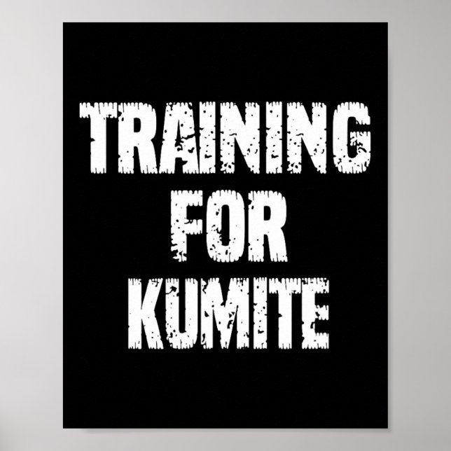 Training For Kumite Karate Humor Sarcastic  Poster (Front)