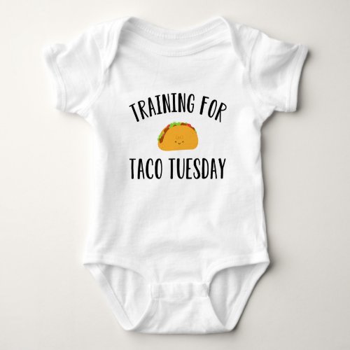 Training For Taco Tuesday Funny Baby Bodysuit