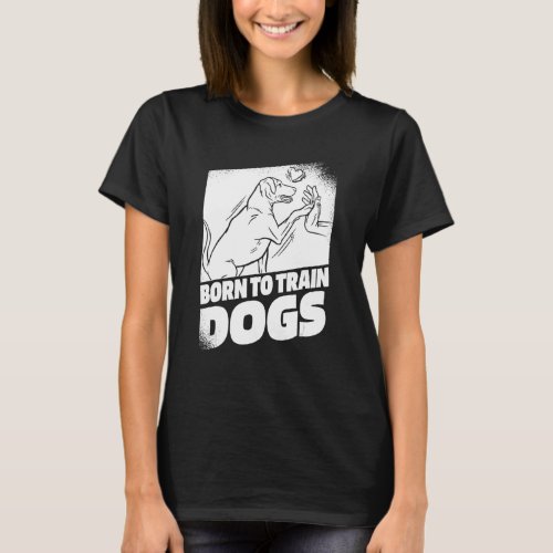 Training High Five Animal Behaviorist   Dog Traine T_Shirt