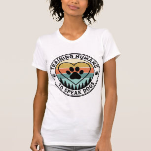 Training Humans to Speak Dogs Vintage Paw Badge_1 T-Shirt
