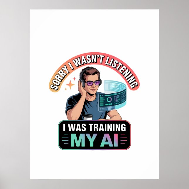 Training My AI Funny Artificial Intelligence Quote Poster (Front)