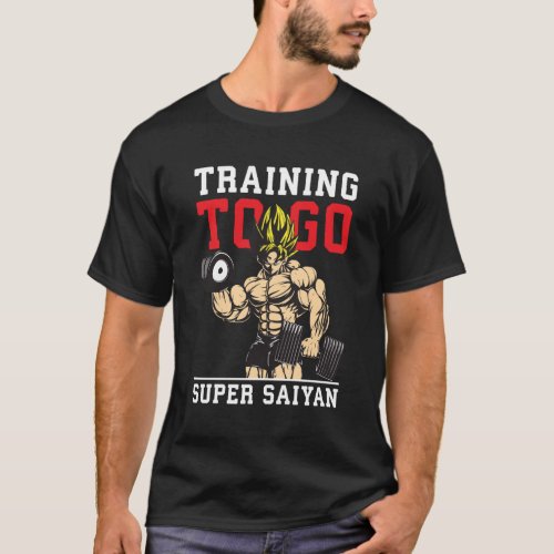 Training To Go Super Saiyan _ Anime Gym Motivation T_Shirt
