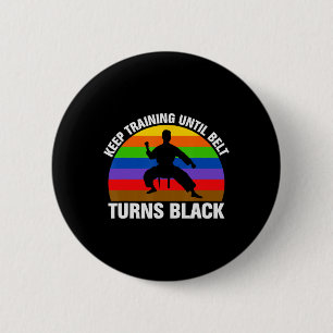 Training Until Belt Turns Black Karate Taekwondo J Button