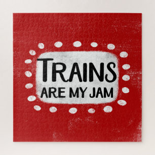 Trains Are My Jam Jigsaw Puzzle