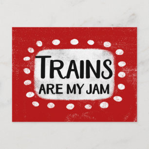 Trains Are My Jam Postcard