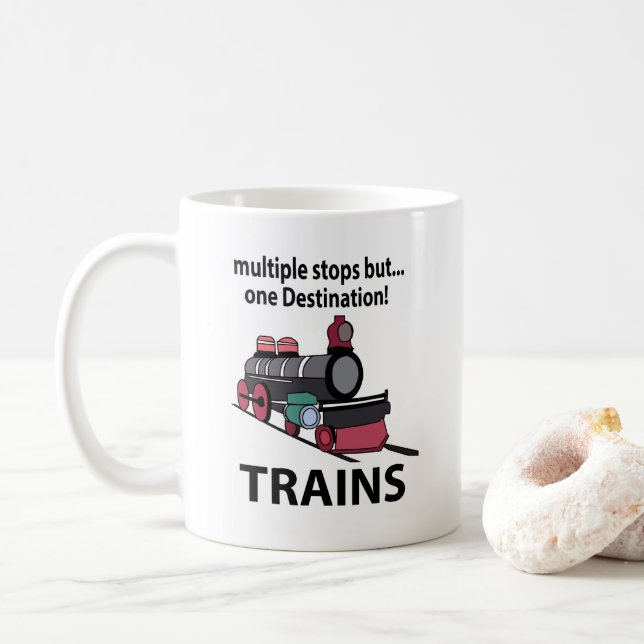 Trains Multiple Stops But One Destination Trains Coffee Mug (With Donut)