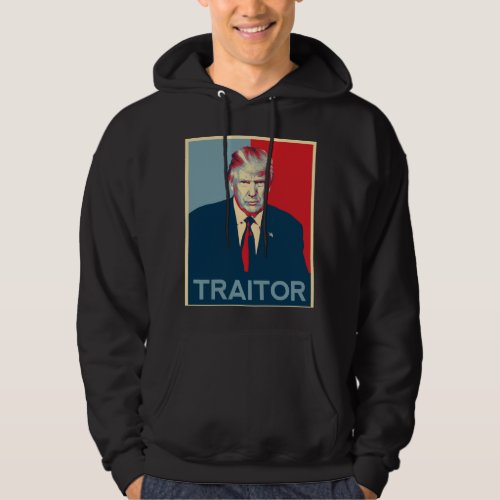 Traitor Trump Hoodie