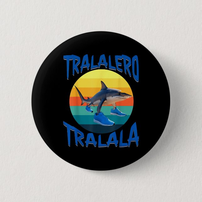 Tralalero Tralala Funny Italian Brainrot Meme  Button (Front)