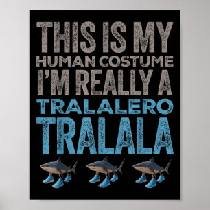 Tralalero Tralala Human Costume Funny Halloween Me Poster