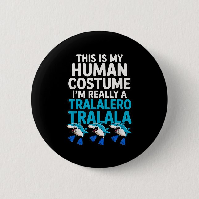 Tralalero Tralala Human Costume Funny Meme Hallowe Button (Front)