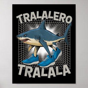 Tralalero -tralala Italian-brainrot Funny Gen Z Me Poster