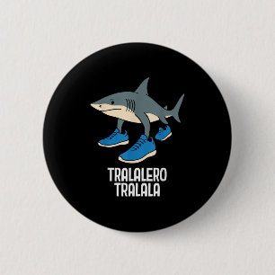 Tralalero Tralala Italian Brainrot Funny Meme Button