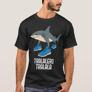 Tralalero Tralala Italian Brainrot Funny Meme  T-Shirt