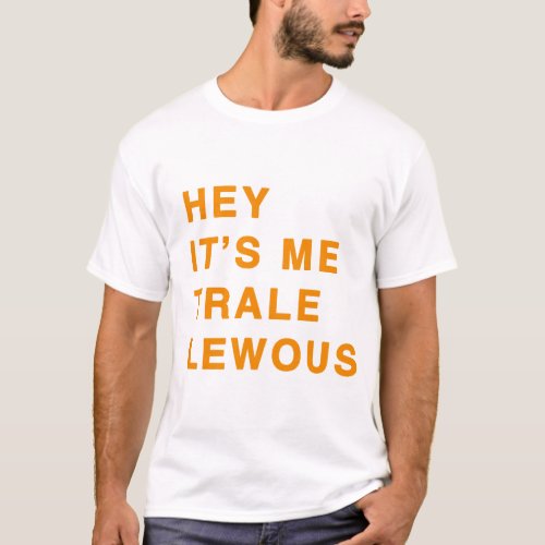 Trale Lewous Quote Shirt