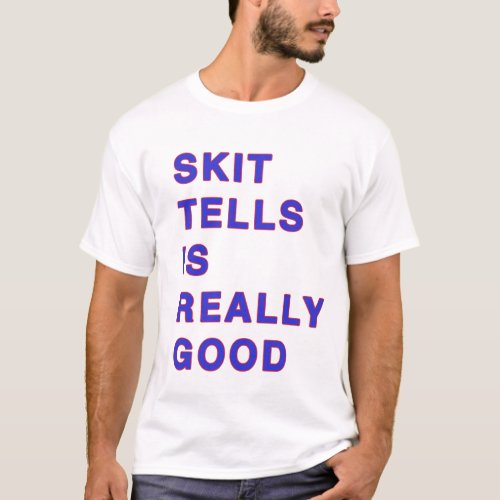 Trale Lewous Skit Tells T_Shirt