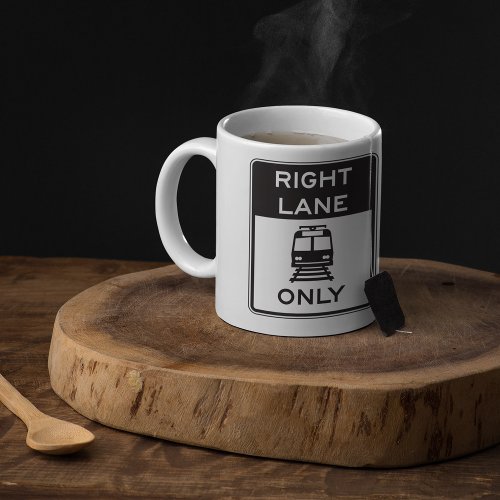 Tram Right Lane Only Road Sign Coffee Mug