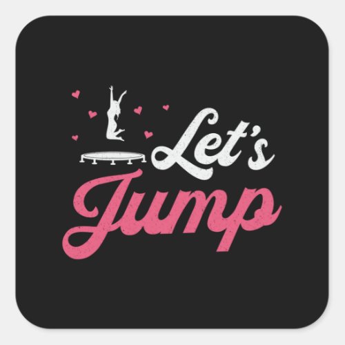 Trampoline Lets Jump Gymnast Funny Trampolining Square Sticker