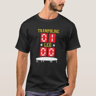 Trampoline One Leg Zero Broken Leg Trampoline Jum T-Shirt