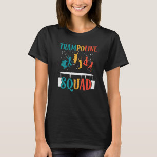Trampoline Squad Jumping Trampoliner Trampolining T-Shirt