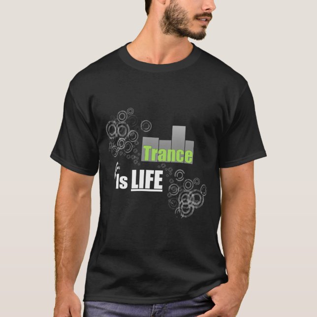 Trance Is Life T-Shirt (Front)