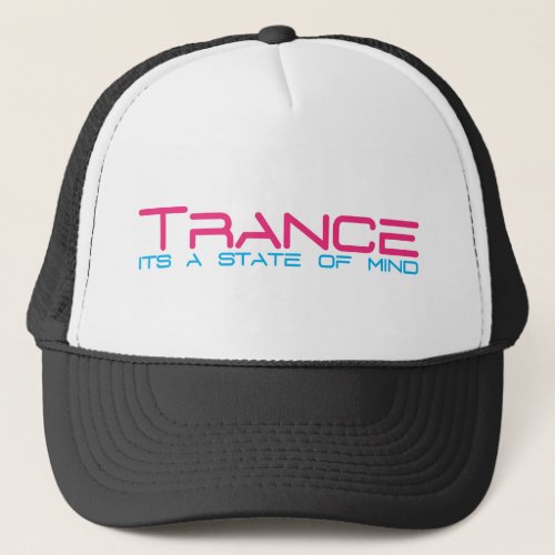 Trance _ State of Mind Trucker Hat